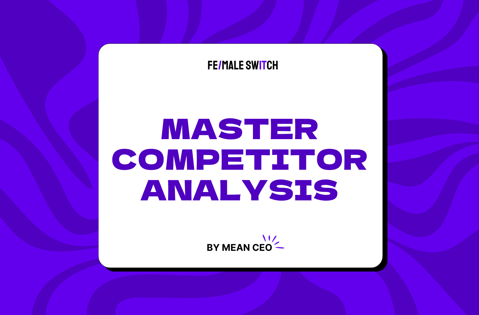 5 Simple Steps to a Useful Startup Competitor Analysis